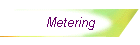 Metering