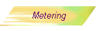 Metering