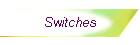 Switches